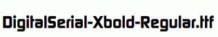 DigitalSerial-Xbold-Regular.ttf