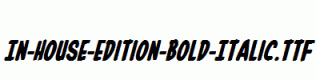 In-House-Edition-Bold-Italic.ttf