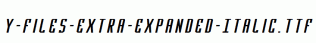 Y-Files-Extra-Expanded-Italic.ttf