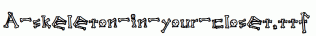 A-skeleton-in-your-closet.ttf