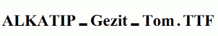 ALKATIP-Gezit-Tom.ttf