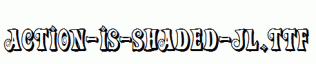 Action-Is-Shaded-JL.ttf