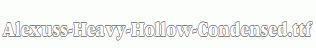 Alexuss-Heavy-Hollow-Condensed.ttf