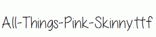 All-Things-Pink-Skinny.ttf