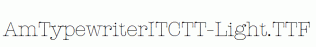 AmTypewriterITCTT-Light.ttf