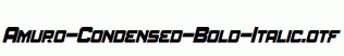 Amuro-Condensed-Bold-Italic.otf
