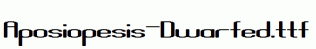 Aposiopesis-Dwarfed.ttf