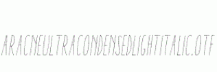 AracneUltraCondensedLightItalic.otf