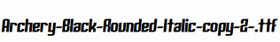 Archery-Black-Rounded-Italic-copy-2-.ttf