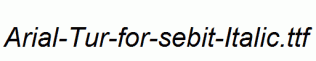 Arial-Tur-for-sebit-Italic.ttf