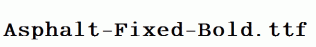 Asphalt-Fixed-Bold.ttf