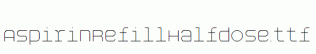 AspirinRefillHalfdose.ttf
