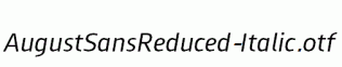 AugustSansReduced-Italic.otf