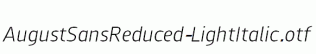 AugustSansReduced-LightItalic.otf