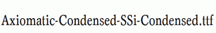 Axiomatic-Condensed-SSi-Condensed.ttf
