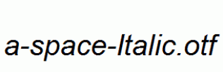 a-space-Italic.otf