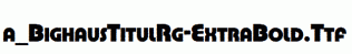 a_BighausTitulRg-ExtraBold.ttf