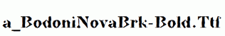 a_BodoniNovaBrk-Bold.ttf