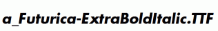 a_Futurica-ExtraBoldItalic.ttf