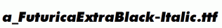 a_FuturicaExtraBlack-Italic.ttf