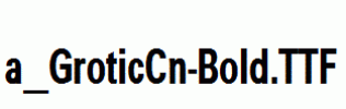 a_GroticCn-Bold.ttf