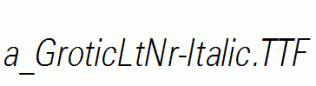 a_GroticLtNr-Italic.ttf