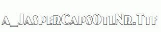 a_JasperCapsOtlNr.ttf