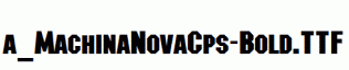 a_MachinaNovaCps-Bold.ttf
