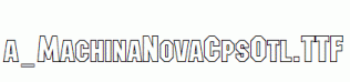 a_MachinaNovaCpsOtl.ttf