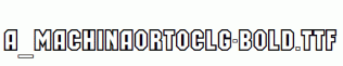 a_MachinaOrtoClg-Bold.ttf