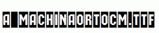 a_MachinaOrtoCm.ttf