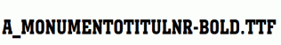 a_MonumentoTitulNr-Bold.ttf