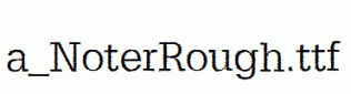 a_NoterRough.ttf