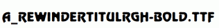 a_RewinderTitulRgh-Bold.ttf