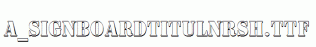 a_SignboardTitulNrSh.ttf