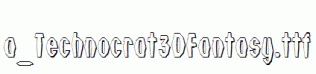 a_Technocrat3DFantasy.ttf