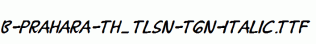 B-Prahara-TH_Tlsn-Tgn-Italic.ttf