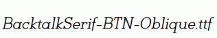 BacktalkSerif-BTN-Oblique.ttf