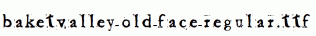 Baketvalley-Old-Face-Regular.ttf