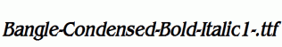 Bangle-Condensed-Bold-Italic1-.ttf