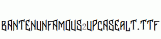 BantenUnfamous2UpcaseAlt.ttf