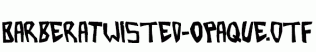 BarberaTwisted-Opaque.otf