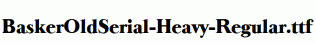BaskerOldSerial-Heavy-Regular.ttf