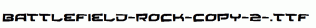 Battlefield-Rock-copy-2-.ttf
