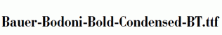 Bauer-Bodoni-Bold-Condensed-BT.ttf