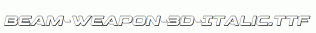 Beam-Weapon-3D-Italic.ttf