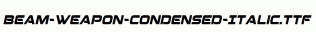 Beam-Weapon-Condensed-Italic.ttf