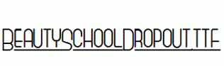 BeautySchoolDropout.ttf