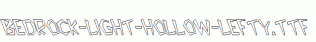 Bedrock-Light-Hollow-Lefty.ttf