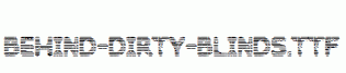 Behind-Dirty-Blinds.ttf